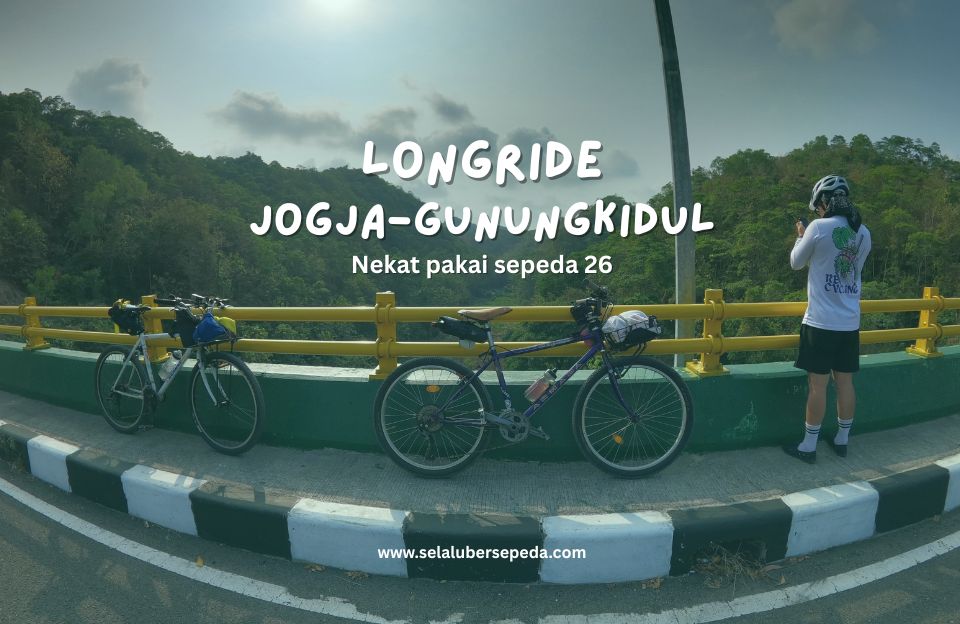 Long Ride Jogja - Gunungkidul Pake Speeda 26